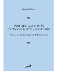 Por Que Sao Tomas Criticou Santo Agostinho: Avicena e o Ponto de Partida D