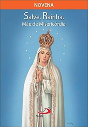 Novena Salve Rainha, Mae de Misericordia
