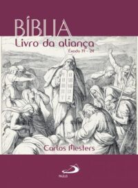 Biblia: Livro da Alianca - Exodo 19-24