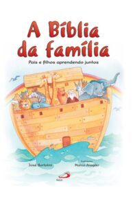 Biblia da Familia, a - Pais e Filhos Aprendendo Juntos (biblia Infantil)