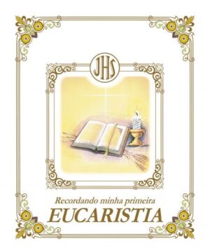 Recordando Minha Primeira Eucaristia