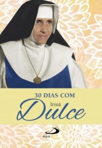 30 Dias com Irma Dulce