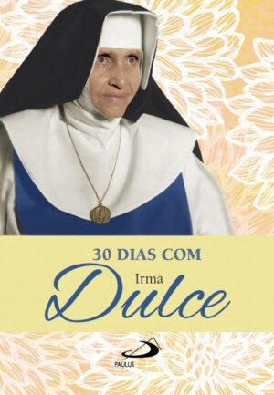 30 Dias com Irma Dulce