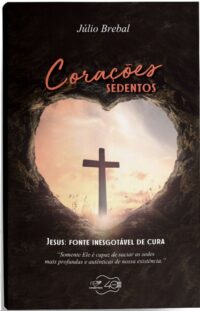Coracoes Sedentos - Jesus Fonte Inesgotavel de Cura
