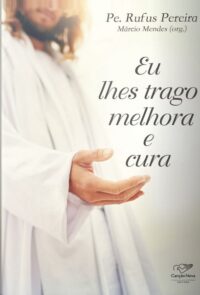 Eu Lhes Trago Melhora e Cura