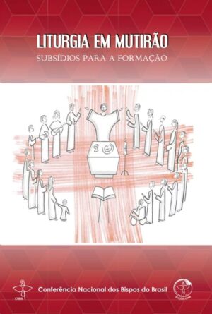 Liturgia em Mutirao - Subsidios para a Formacao
