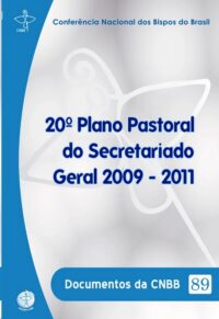 Documentos da Cnbb 089 - 20 Plano Pastoral do Secretariado Geral 2009-2011