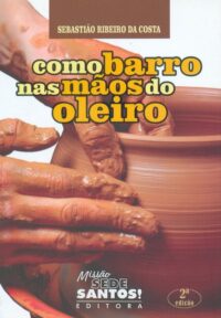 Como Barro Nas Maos do Oleiro