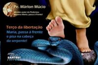 Terco da Libertacao Maria Passa a Frente e Pisa na Cabeca da Serpente