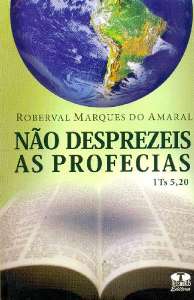 Nao Desprezeis as Profecias