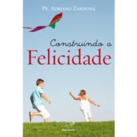 Construindo a Felicidade