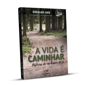 Vida e Caminhar, a - Historias de Um Homem de Fe