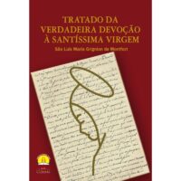 Tratado da Verdadeira Devocao a Santissima Virgem