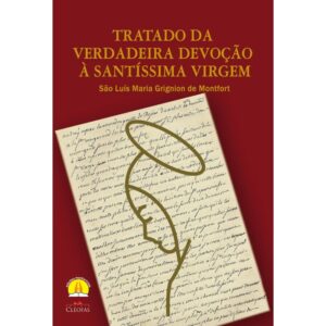 Tratado da Verdadeira Devocao a Santissima Virgem