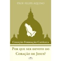 Por Que Ser Devoto do Coracao de Jesus
