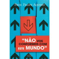 Nao Vos Conformeis com Este Mundo