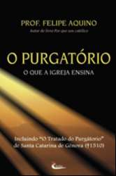 Purgatorio, o - o Que a Igreja Ensina
