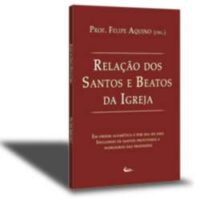 Relacao dos Santos e Beatos da Igreja - em Ordem Alfabetica e por Dia do