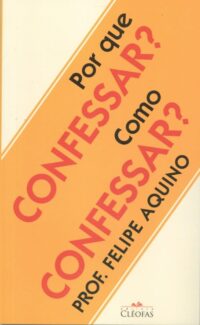 Por Que Confessar Como Confessar?
