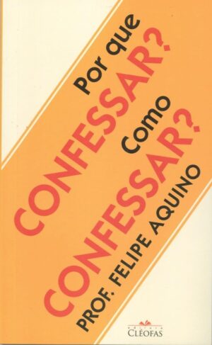 Por Que Confessar Como Confessar?