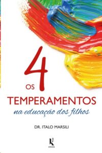 4 Temperamentos na Educacao dos Filhos, os