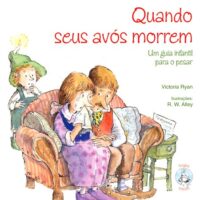 Quando Seus Avos Morrem: Um Guia Infantil para o Pesar