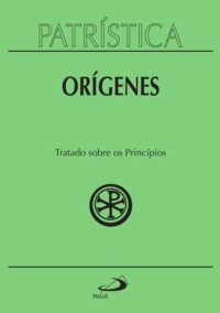 Patristica - Tratado sobre os Principios - Vol. 30
