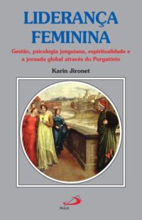 Lideranca Feminina: Gestao, Psicologia Junguiana, Espiritualidade e a Jorna