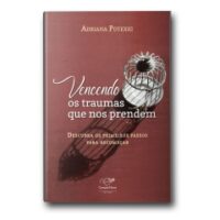 Vencendo os Traumas Que Nos Prendem
