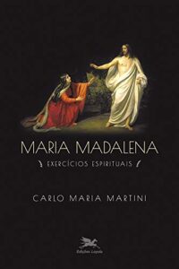 Maria Madalena -  Excercicios Espirituais