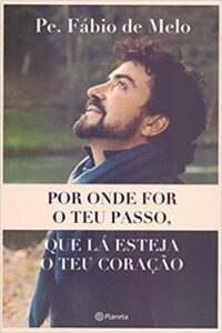 Por Onde For o Teu Passo, Que La Esteja o Teu Cora