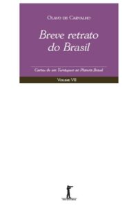 Breve Retrato do Brasil - Cartas de Um Terraqueo ao Planeta Brasil - Volume