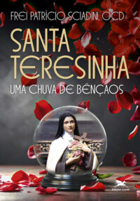 Santa Teresinha - Uma Chuva de Bencaos