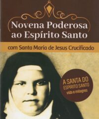 Novena Poderosa ao Espirito Santo com Santa Maria de Jesus Crucificado