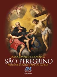 Devocionario e Novena a Sao Peregrino - Protetor contra o Mal do Cancer
