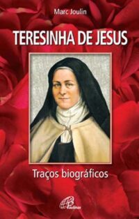 Teresinha de Jesus: Tracos Biograficos