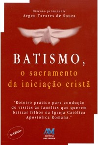 Batismo - o Sacramento da Iniciacao Crista