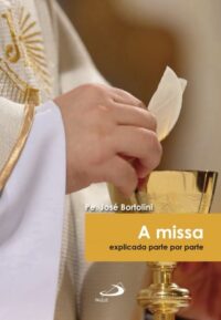 Missa, A: Explicada Parte por Parte