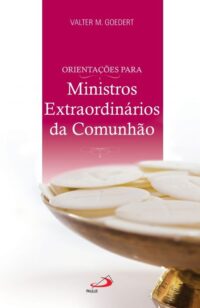 Orientacoes para Ministros Extraordinarios da Comunhao