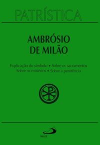 Explicacao do Simbolo (da Fe) | sobre os Sacramentos | sobre os Misterios..