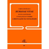 Humanae Vitae: de Sua Santidade o Papa Paulo Vi sobre a Regulacao da Natali