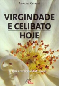 Virgindade e Celibato Hoje