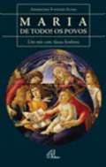 Maria de Todos os Povos - Um Mes com Nossa Senhora