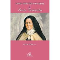 Cinco Minutos com Deus e Santa Teresinha
