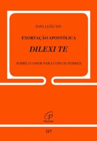 Exortacao Apostolica Dilexi te sobre o Amor para com os Pobres
