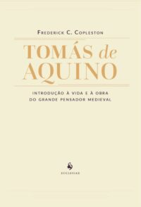 Tomas de Aquino - Introducao a Vida e a Obra do Grande Pensador Medieval
