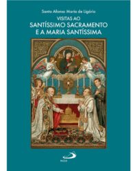 Visitas ao Santissimo Sacramento e a Maria Santissima