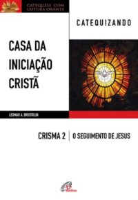 Casa da Iniciacao Crista: Crisma 2 - Catequizando