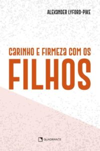 Carinho e Firmeza com os Filhos