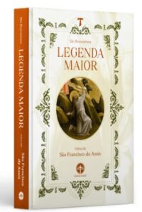 Legenda Maior: Vida de Sao Francisco de Assis